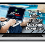 How to Thrive During Economic Downturns : Recession Profit Secrets