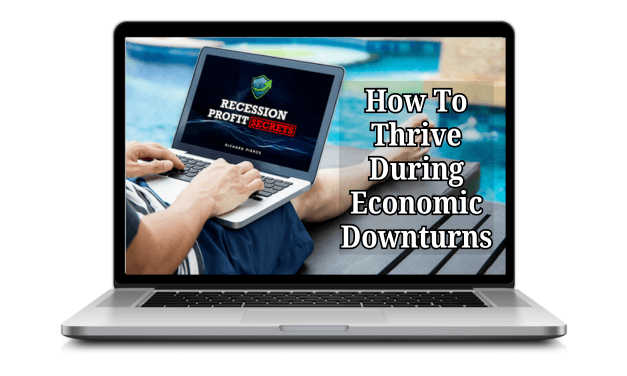 How to Thrive During Economic Downturns : Recession Profit Secrets